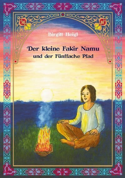 Cover: 9783893160174 | Der kleine Fakir Namu und der Fünffache Pfad | Birgitt Heigl | Buch