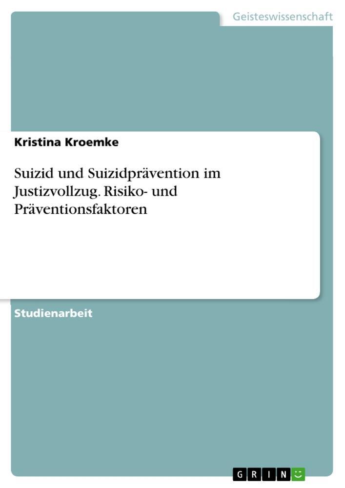 Cover: 9783346866257 | Suizid und Suizidprävention im Justizvollzug. Risiko- und...