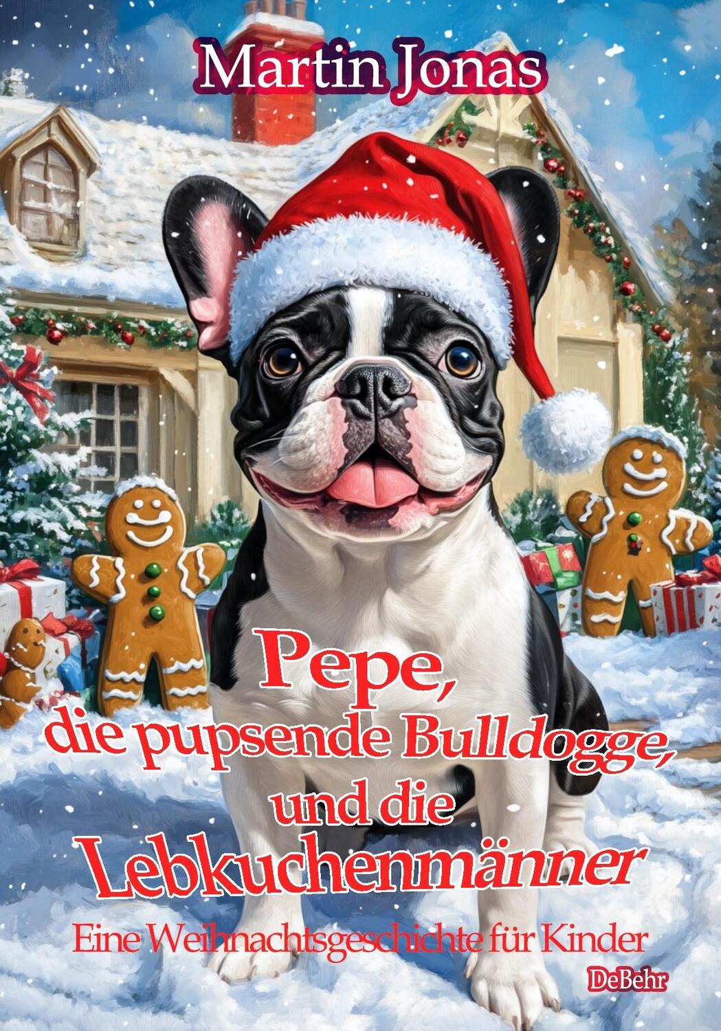 Cover: 9783987272660 | Pepe, die pupsende Bulldogge und die Lebkuchenmänner - Eine...