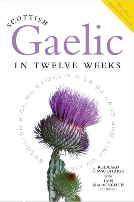 Cover: 9781780278155 | Scottish Gaelic in Twelve Weeks | With Audio Download | O'Maolalaigh