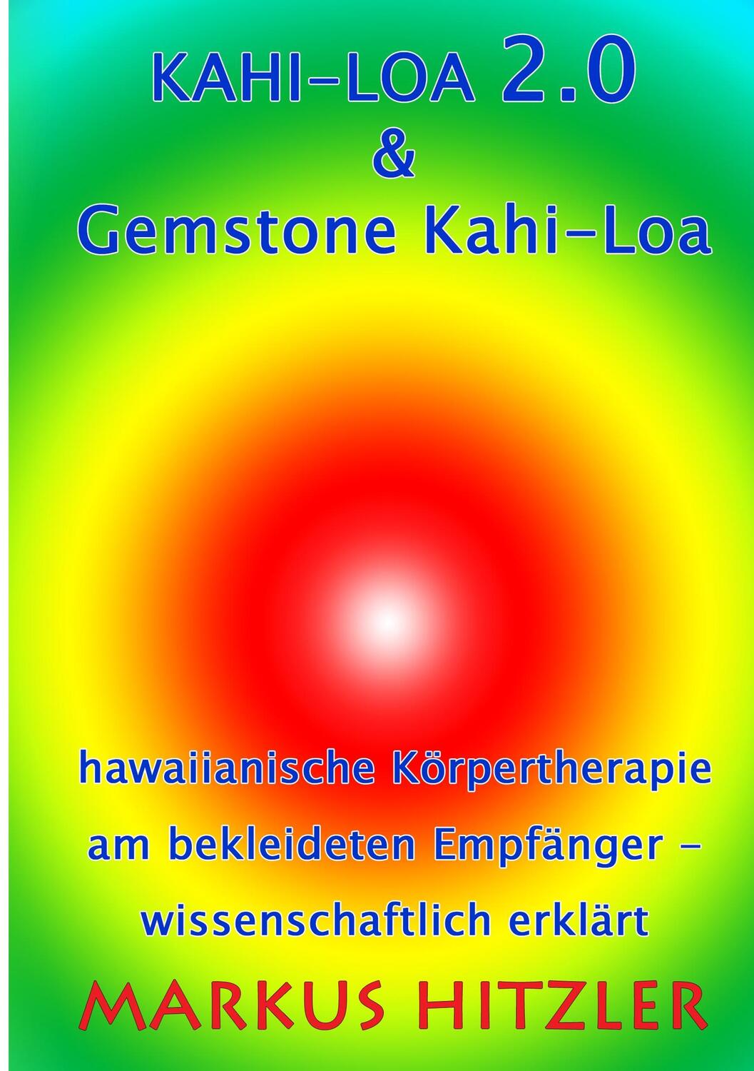Cover: 9783746016269 | Kahi-Loa 2.0 & Gemstone Kahi-Loa | Markus Hitzler | Taschenbuch