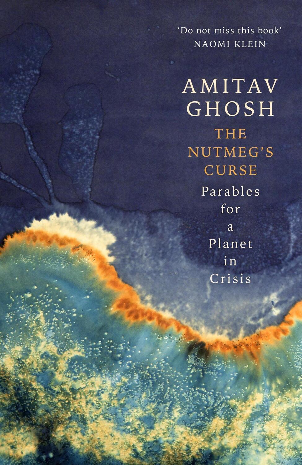 Cover: 9781529369434 | The Nutmeg's Curse | Parables for a Planet in Crisis | Amitav Ghosh
