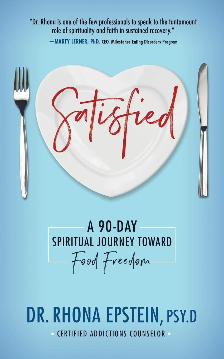 Cover: 9780998325323 | Satisfied | A 90-Day Spiritual Journey Toward Food Freedom | Epstein