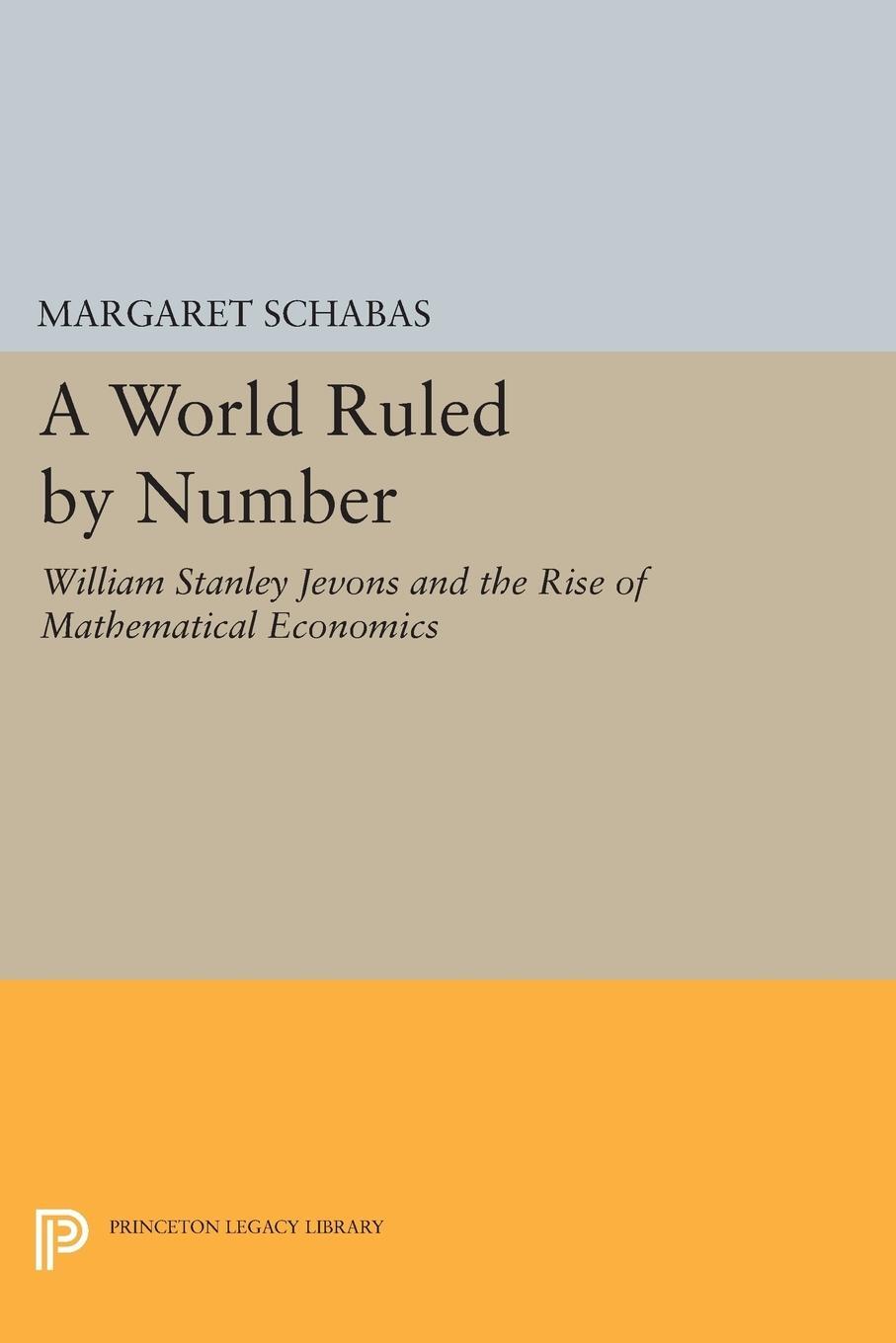 Cover: 9780691605944 | A World Ruled by Number | Margaret Schabas | Taschenbuch | Paperback