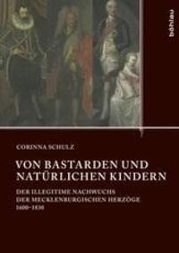 Cover: 9783412224257 | Von Bastarden und natürlichen Kindern | Corinna Schulz | Buch | 332 S.