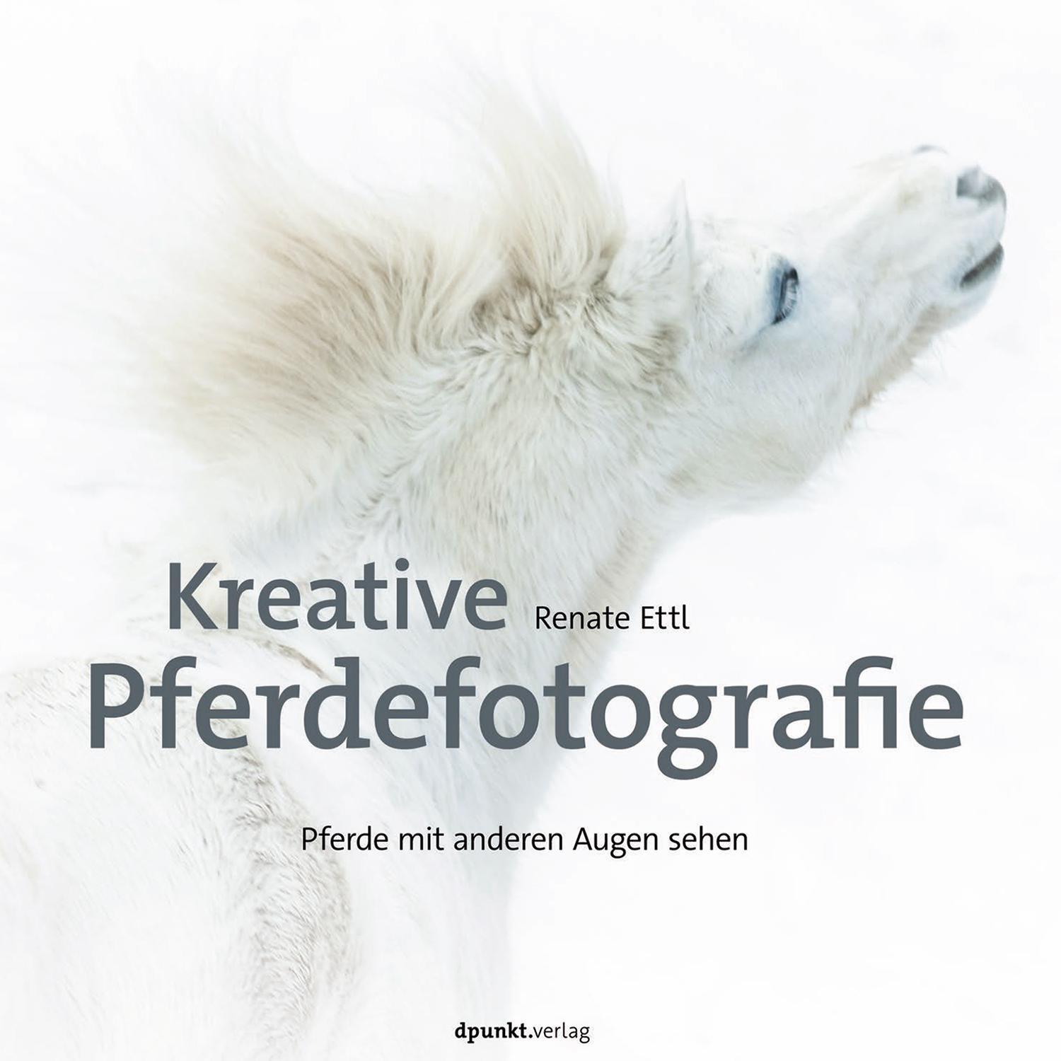 Cover: 9783864906701 | Kreative Pferdefotografie | Pferde mit anderen Augen sehen | Ettl