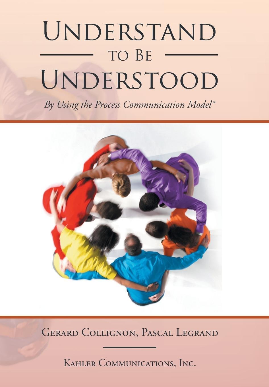 Cover: 9781524532079 | Understand to Be Understood | By Using the Process Communication Model
