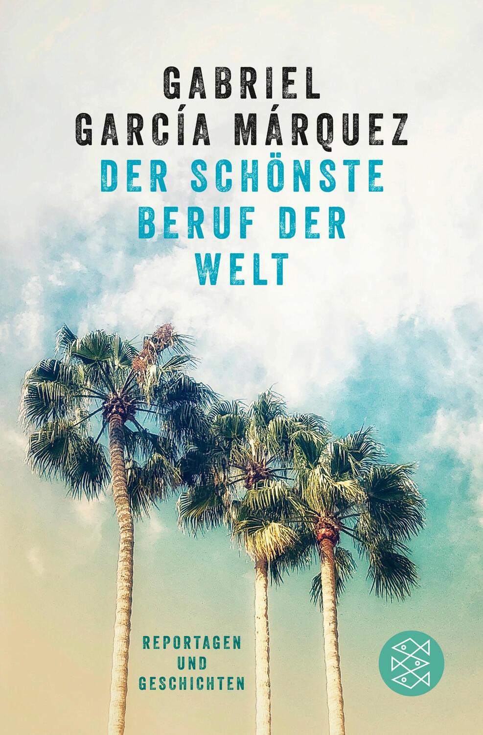 Cover: 9783596904235 | Der schönste Beruf der Welt | Gabriel García Márquez | Taschenbuch