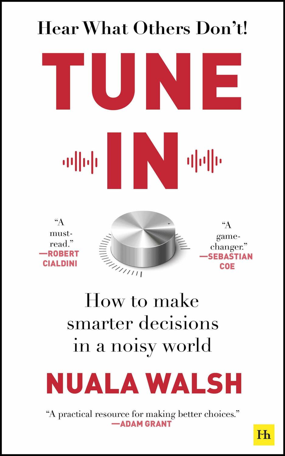 Cover: 9780857199959 | Tune In | How to make smarter decisions in a noisy world | Nuala Walsh