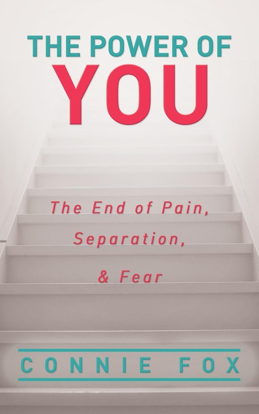 Cover: 9781452580401 | The Power of You | The End of Pain, Separation, and Fear | Connie Fox