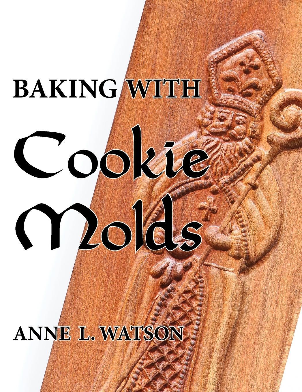 Cover: 9781620356203 | Baking with Cookie Molds | Anne L. Watson | Buch | Englisch | 2023