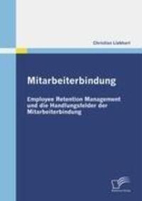 Cover: 9783836679152 | Mitarbeiterbindung | Christian Liebhart | Taschenbuch | Diplomica