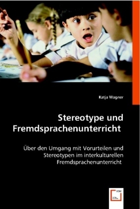 Cover: 9783639010220 | Stereotype und Fremdsprachenunterricht | Katja Wagner | Taschenbuch