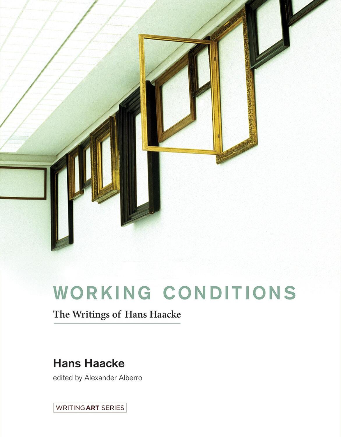 Cover: 9780262034838 | Working Conditions: The Writings of Hans Haacke | Hans Haacke | Buch