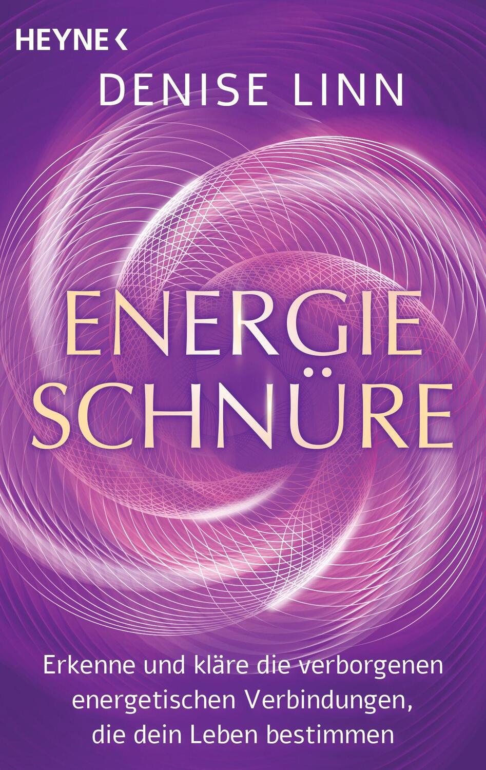 Cover: 9783453704251 | Energieschnüre | Denise Linn | Taschenbuch | Deutsch | 2021 | Heyne