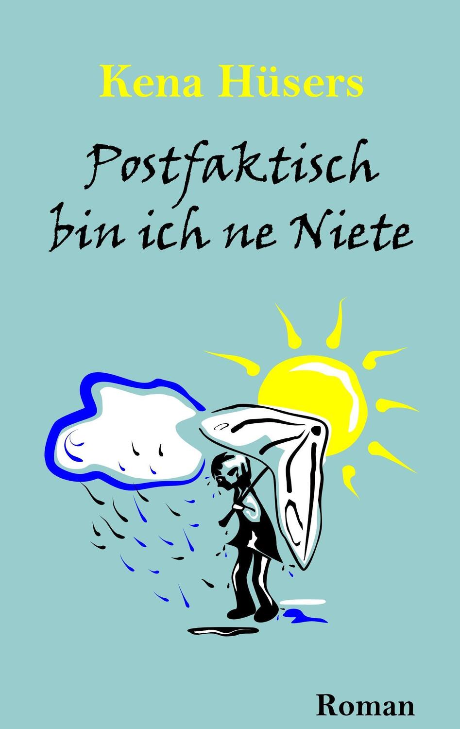 Cover: 9783752835205 | Postfaktisch bin ich ne Niete | Kena Hüsers | Taschenbuch | Paperback