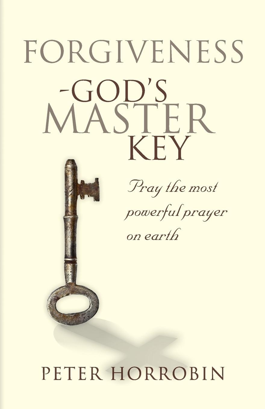 Cover: 9781852405021 | Forgiveness - God's Master Key | Peter Horrobin | Taschenbuch | 2009