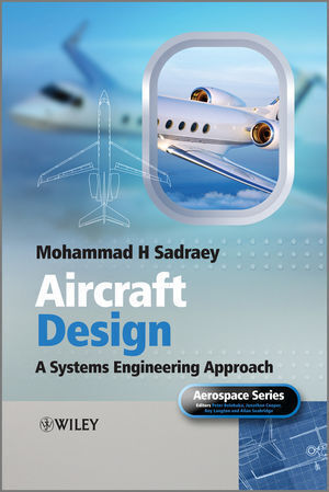 Cover: 9781119953401 | Aircraft Design | A Systems Engineering Approach | Mohammad H. Sadraey