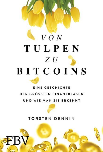 Cover: 9783959722537 | Von Tulpen zu Bitcoins | Torsten Dennin | Buch | Deutsch | 2019