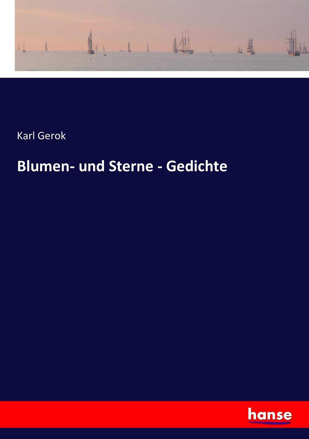 Cover: 9783743354746 | Blumen- und Sterne - Gedichte | Karl Gerok | Taschenbuch | Paperback