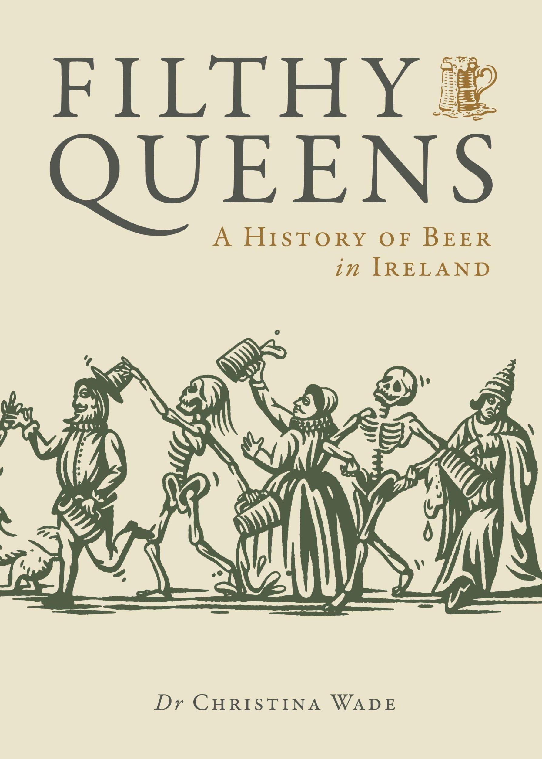 Cover: 9781738479528 | Filthy Queens | A History of Beer in Ireland | Christina Wade | Buch