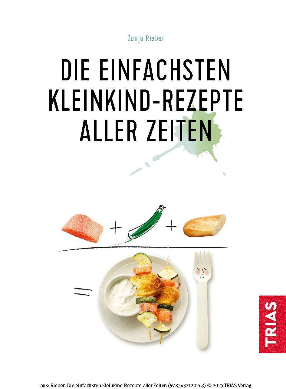 Bild: 9783432120263 | Die einfachsten Kleinkind-Rezepte aller Zeiten | Dunja Rieber | Buch