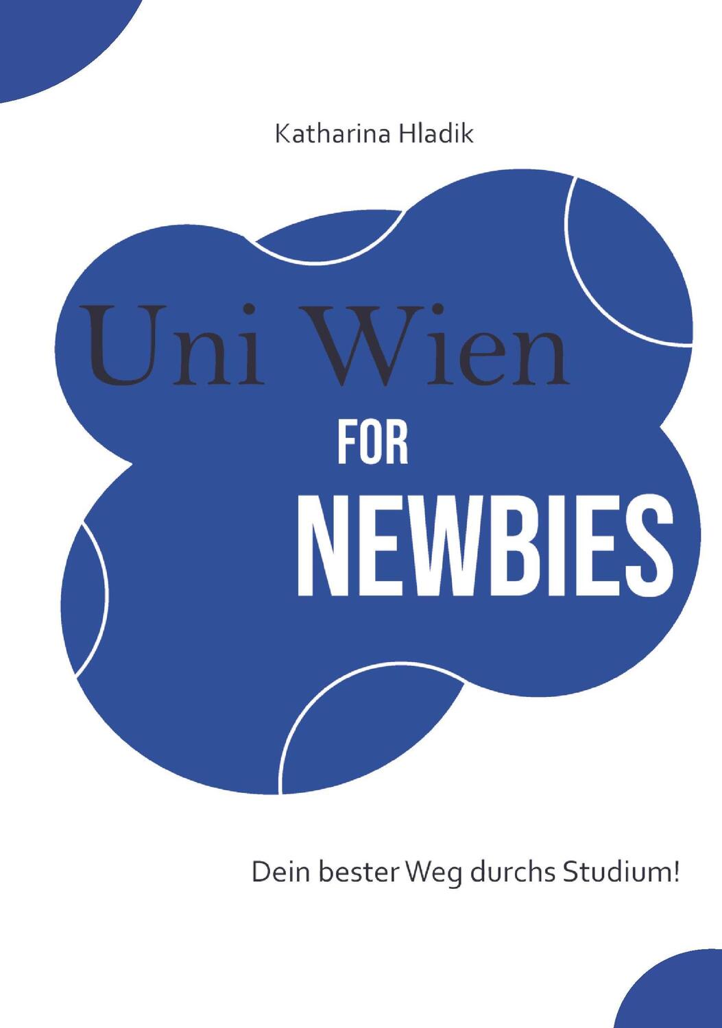 Cover: 9783991396710 | Uni Wien for Newbies | Dein bester Weg durchs Studium! | Hladik | Buch