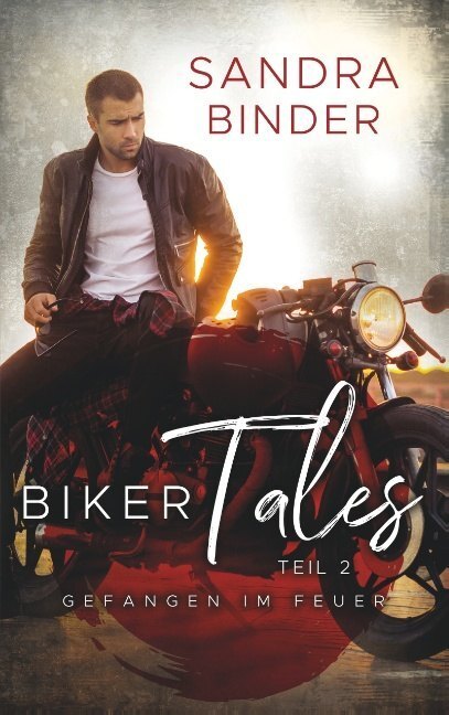 Cover: 9783741224874 | Biker Tales 2 | Gefangen im Feuer | Sandra Binder | Taschenbuch | 2019