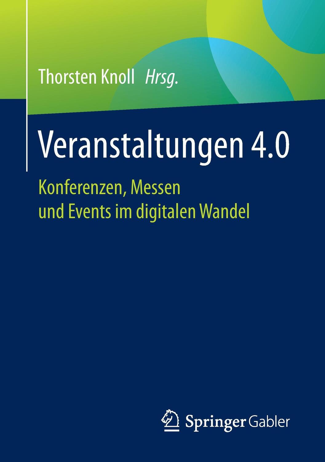 Cover: 9783658162221 | Veranstaltungen 4.0 | Thorsten Knoll | Taschenbuch | Paperback | 2017