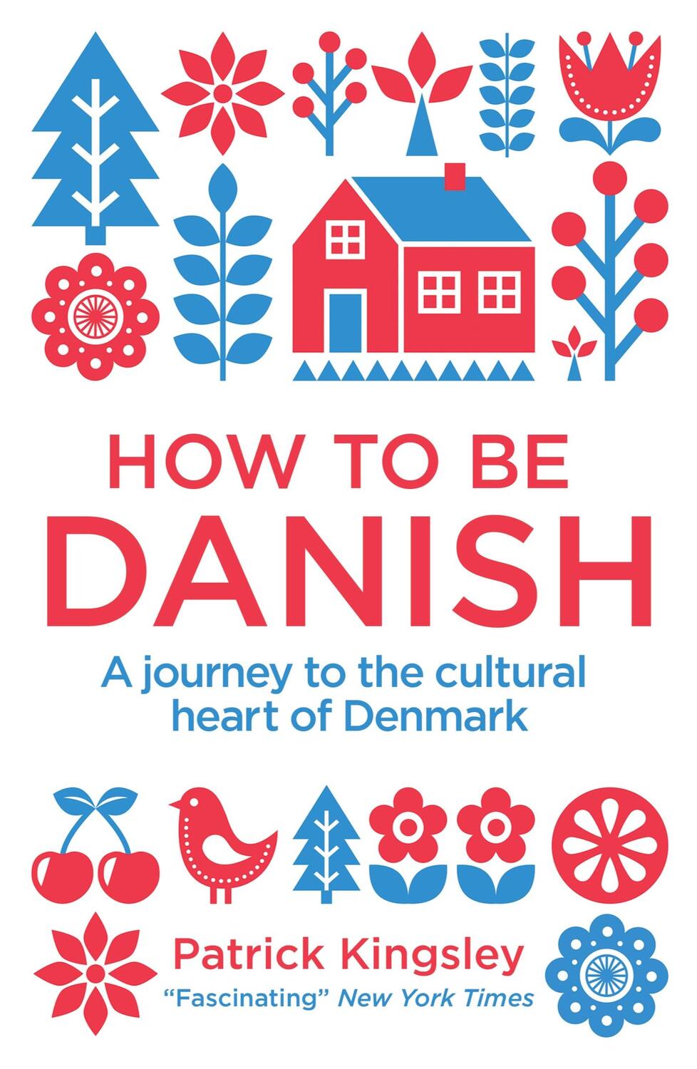 Cover: 9781780721880 | How to be Danish | A Journey to the Cultural Heart of Denmark | Buch