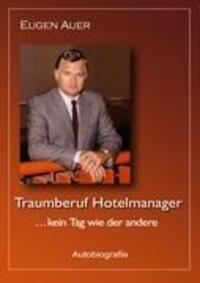 Cover: 9783842321892 | Traumberuf Hotelmanager .. kein Tag wie der andere | Autobiografie