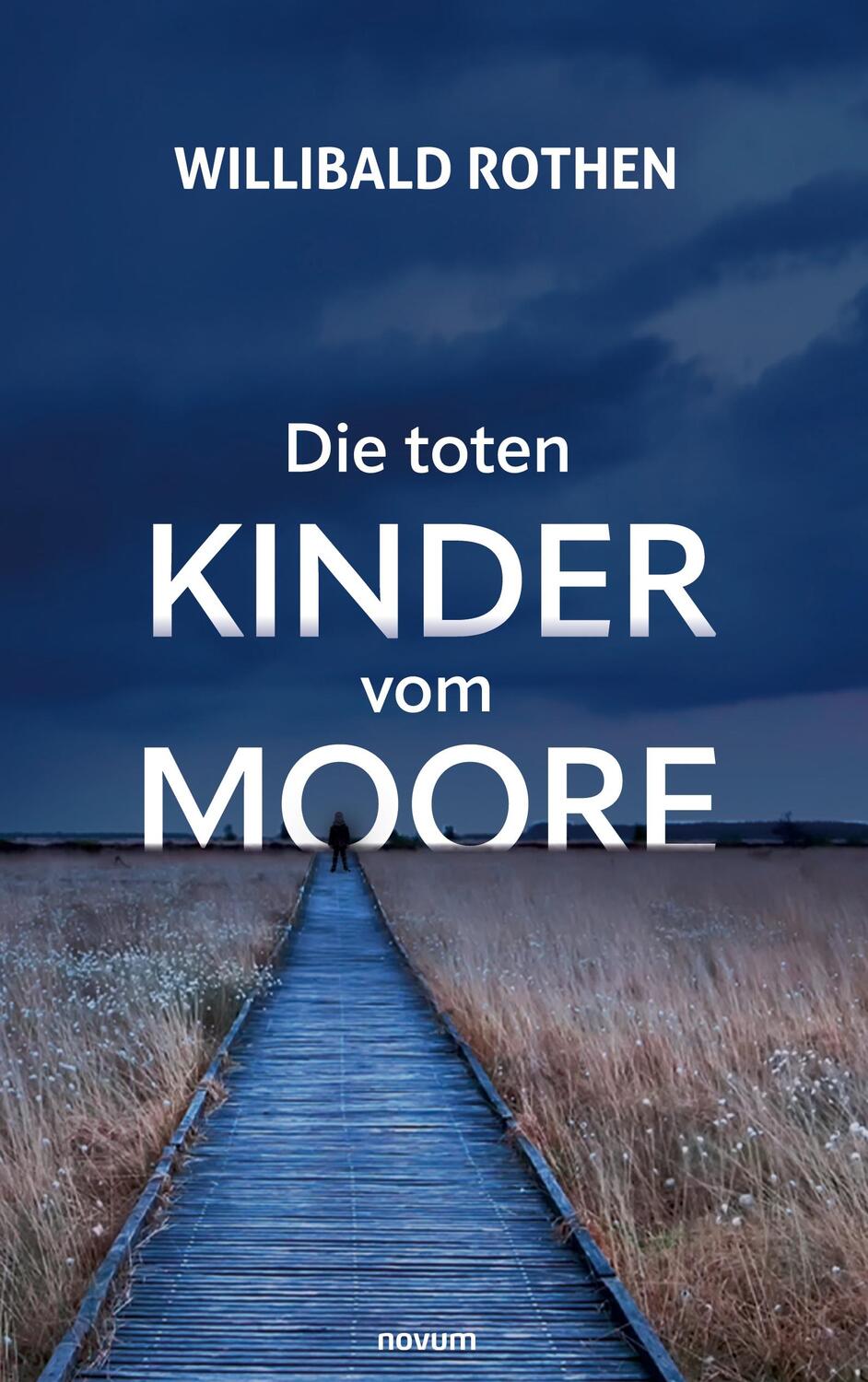 Cover: 9783991319504 | Die toten Kinder vom Moore | Willibald Rothen | Taschenbuch | 324 S.