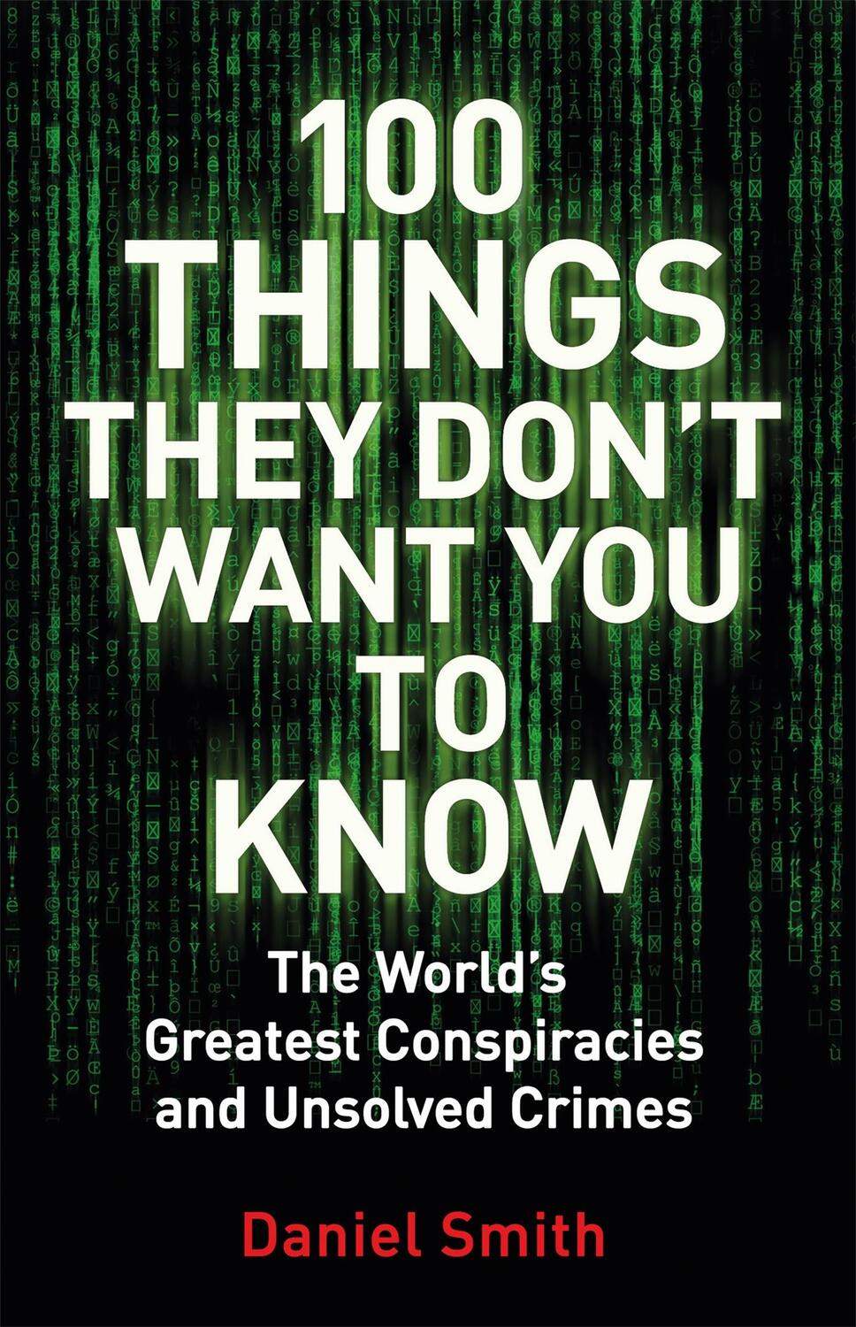 Cover: 9781786488503 | 100 Things They Don't Want You To Know | Daniel Smith | Taschenbuch