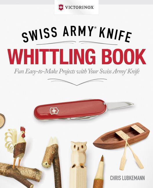 Cover: 9781565239098 | Victorinox Swiss Army Knife Whittling Book, Gift Edition | Lubkemann