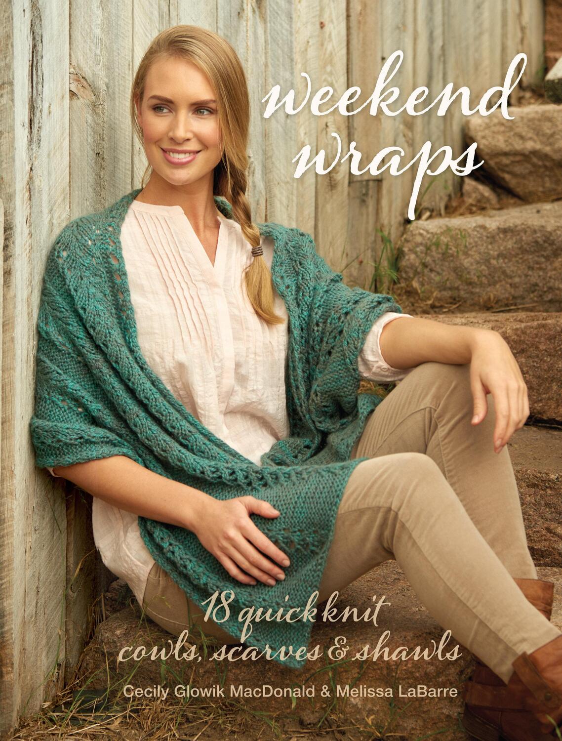 Cover: 9781632502780 | Weekend Wraps | 18 Quick Knit Cowls, Scarves &amp; Shawls | Taschenbuch