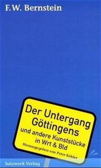 Cover: 9783930333318 | Der Untergang Göttingens und andere Kunststücke in Wrt &amp; Bld | Deutsch