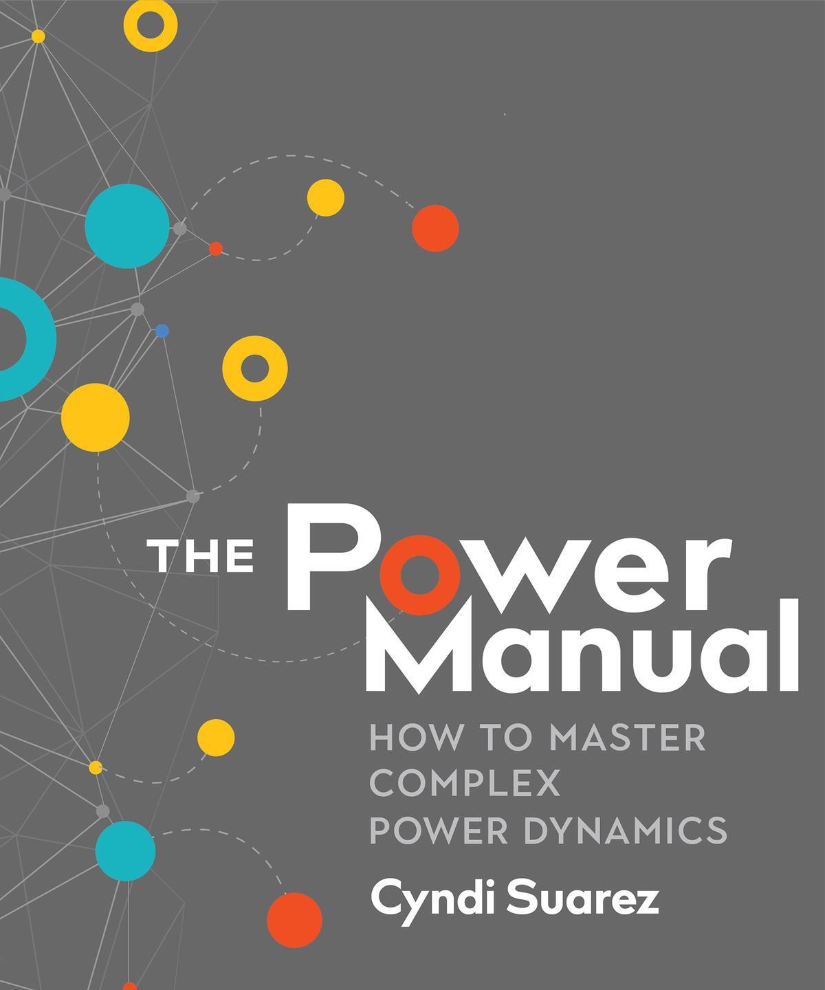 Cover: 9780865718814 | The Power Manual: How to Master Complex Power Dynamics | Cyndi Suarez