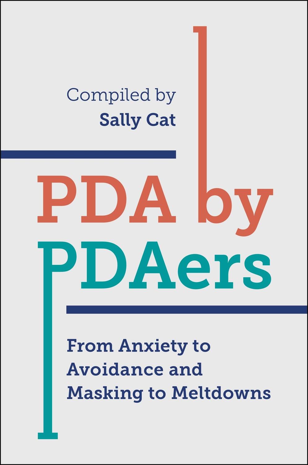 Cover: 9781785925368 | PDA by PDAers | From Anxiety to Avoidance and Masking to Meltdowns