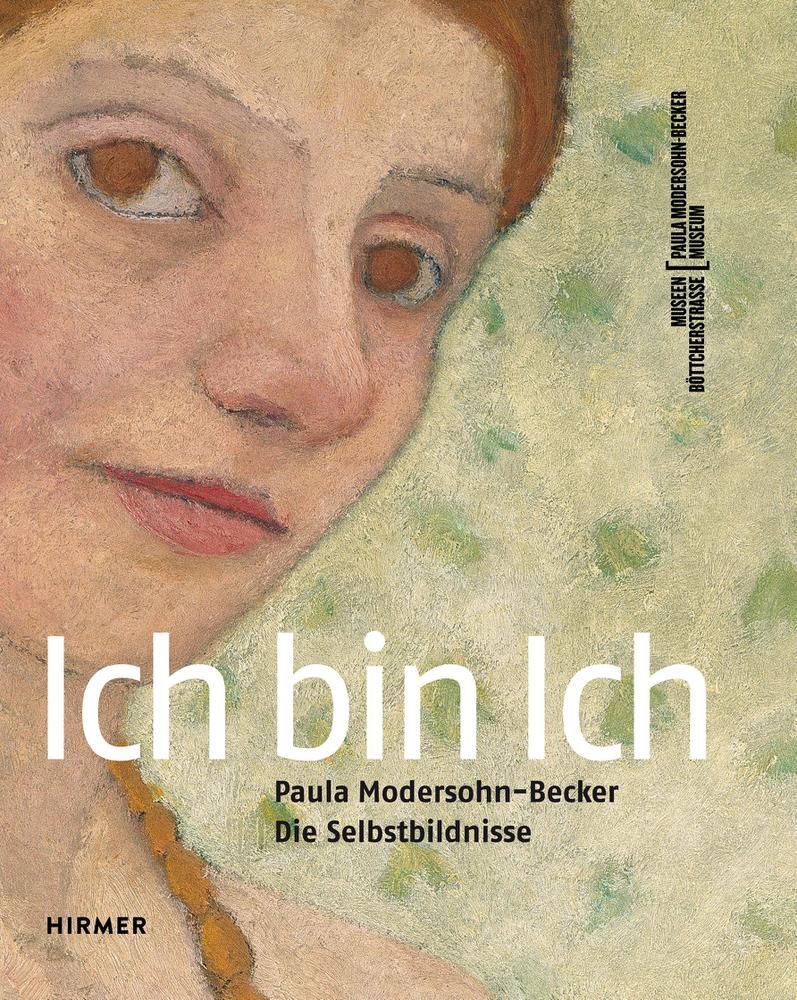 Cover: 9783777433974 | Ich bin Ich | Paula Modersohn-Becker | Frank Schmidt | Buch | Deutsch