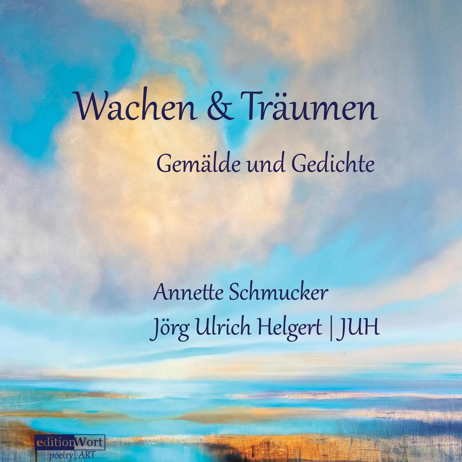 Cover: 9783936554465 | Wachen &amp; Träumen | Gemälde und Gedichte | JUH (u. a.) | Buch | Deutsch