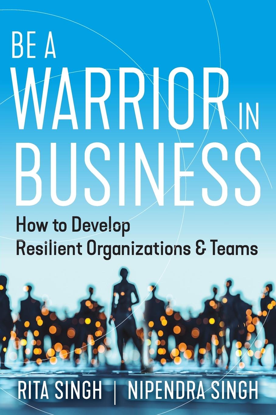 Cover: 9781632999085 | Be a Warrior in Business | Nipendra Singh (u. a.) | Taschenbuch | 2024