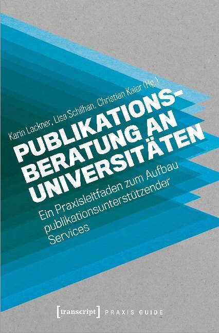 Cover: 9783837650723 | Publikationsberatung an Universitäten | Karin Lackner (u. a.) | Buch