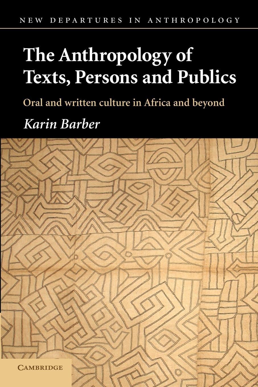 Cover: 9780521546874 | The Anthropology of Texts, Persons and Publics | Karin Barber | Buch