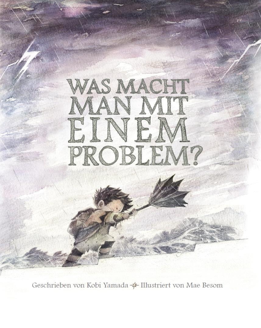 Cover: 9783947188123 | Was macht man mit einem Problem? | Kobi Yamada | Buch | Deutsch | 2018