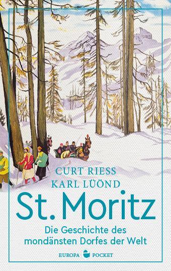Cover: 9783958904545 | St. Moritz | Die Geschichte des mondänsten Dorfes der Welt | Buch