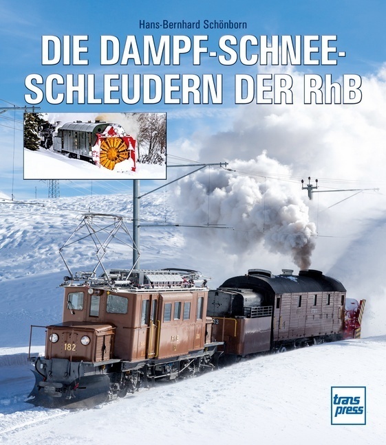 Cover: 9783613716254 | Die Dampfschneeschleudern der RhB | Hans-Bernhard Schönborn | Buch