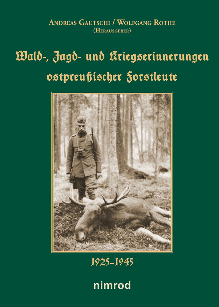 Cover: 9783788814793 | Wald-, Jagd- und Kriegserinnerungen ostpreußischer Forstleute...