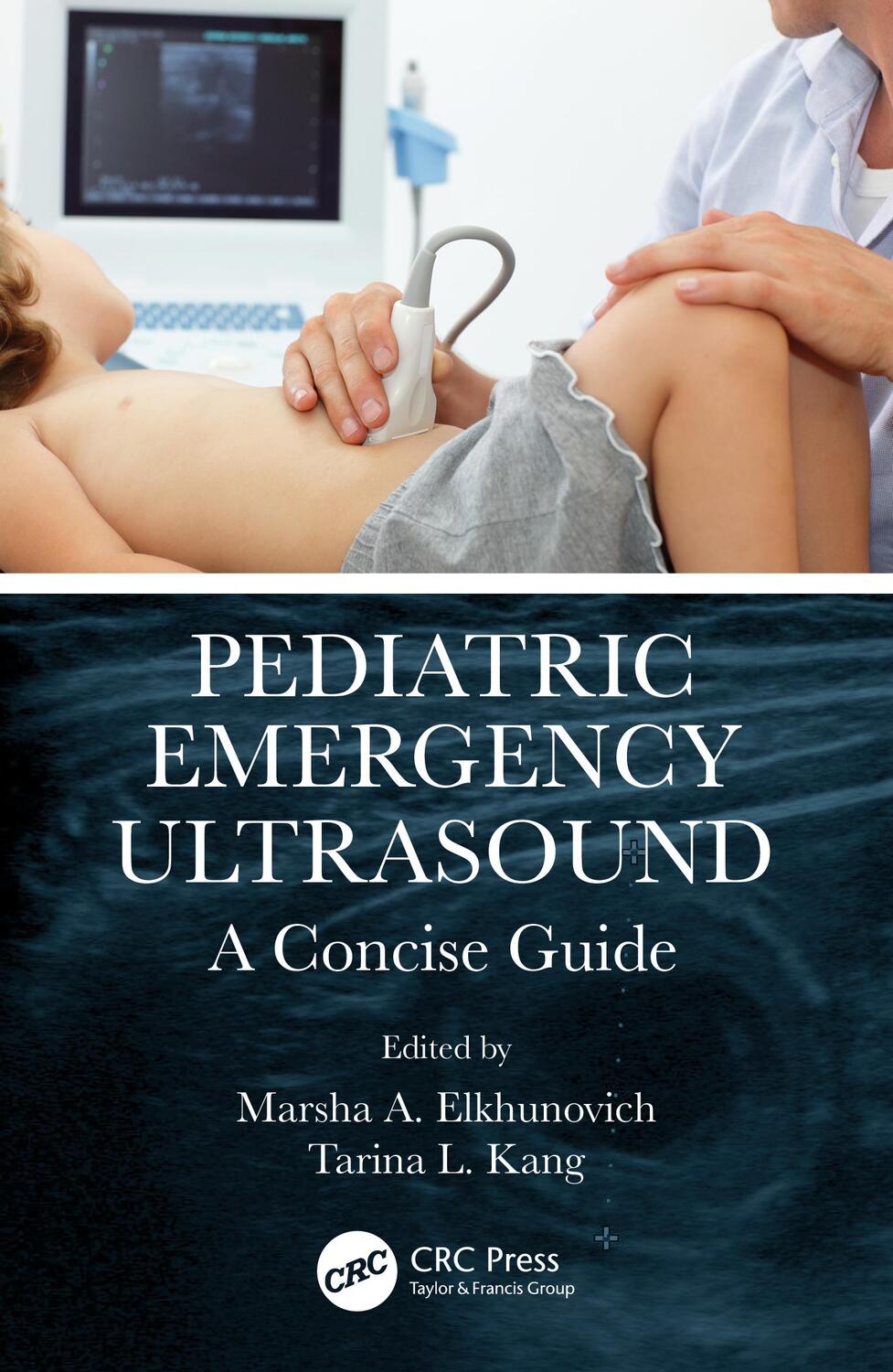 Cover: 9781138332287 | Pediatric Emergency Ultrasound | A Concise Guide | Elkhunovich (u. a.)