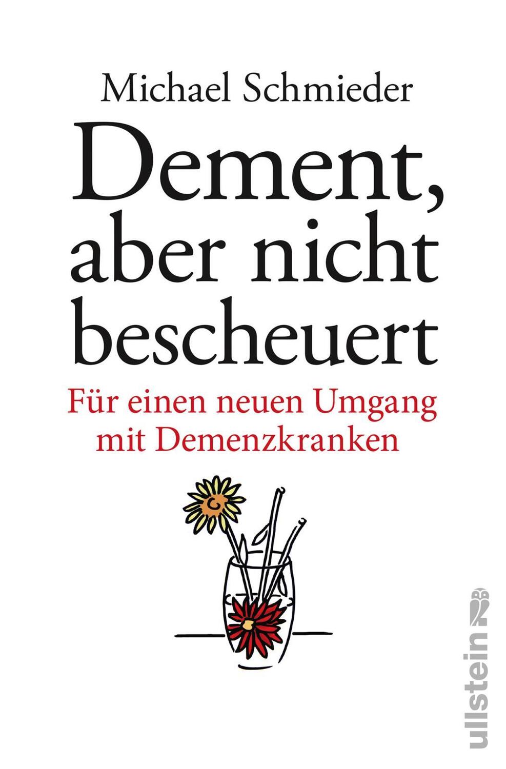 Cover: 9783550081026 | Dement, aber nicht bescheuert | Michael Schmieder (u. a.) | Buch
