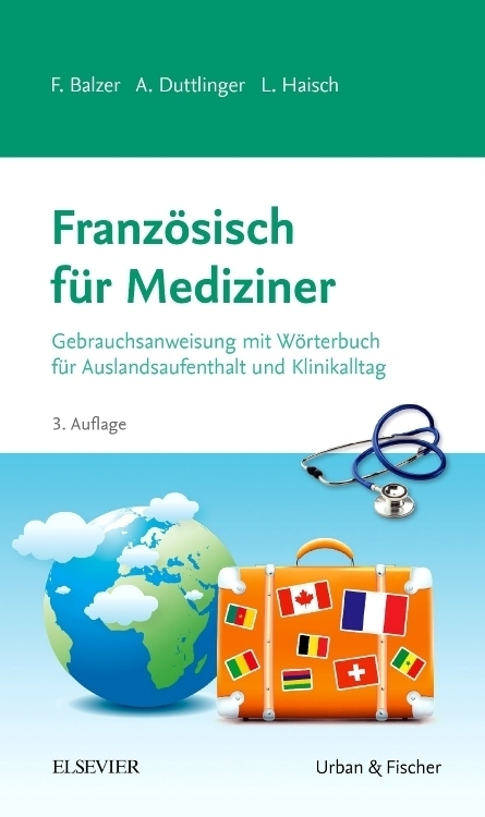 Cover: 9783437412790 | Französisch für Mediziner | Felix Balzer (u. a.) | Taschenbuch | 2018